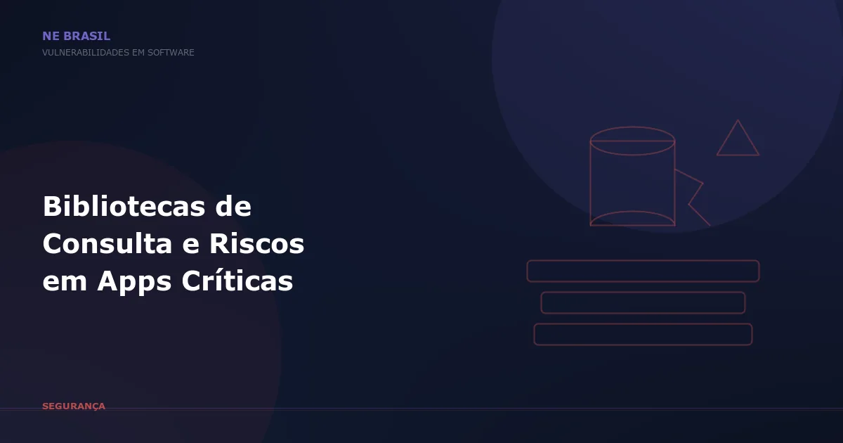 Vulnerabilidades em bibliotecas de consulta afetam aplicações críticas